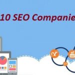 Top 10 SEO Companies In The World – Providing The Best SEO Service