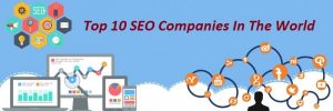 Top 10 SEO Companies In The World – Providing The Best SEO Service